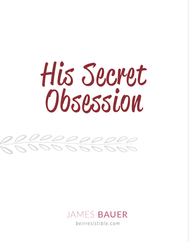 his secret obsession